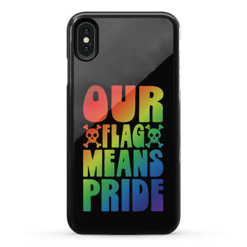 Our Flag Means Pride Phone Case